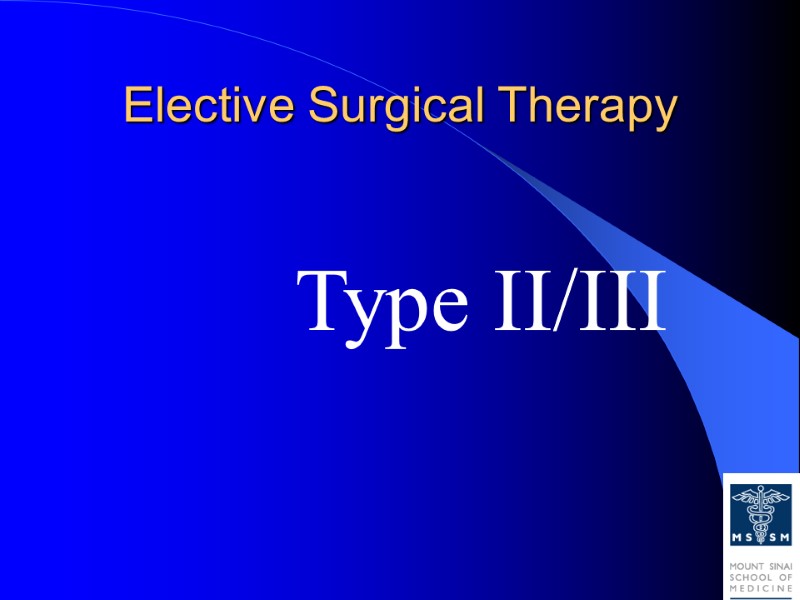 Elective Surgical Therapy Type II/III